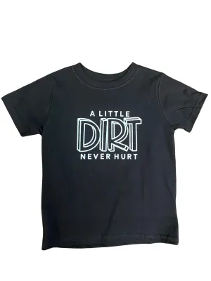 A LITTLE DIRT NEVER HURT TEE