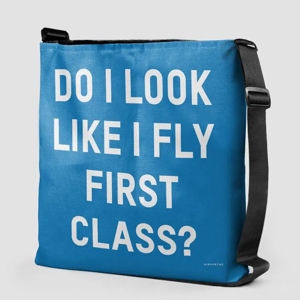 Do I Look Like I Fly First Class? - Tote Bag