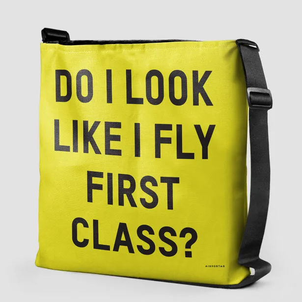 Do I Look Like I Fly First Class? - Tote Bag