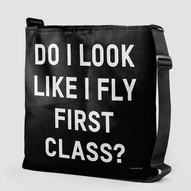 Do I Look Like I Fly First Class? - Tote Bag