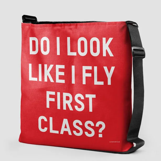 Do I Look Like I Fly First Class? - Tote Bag