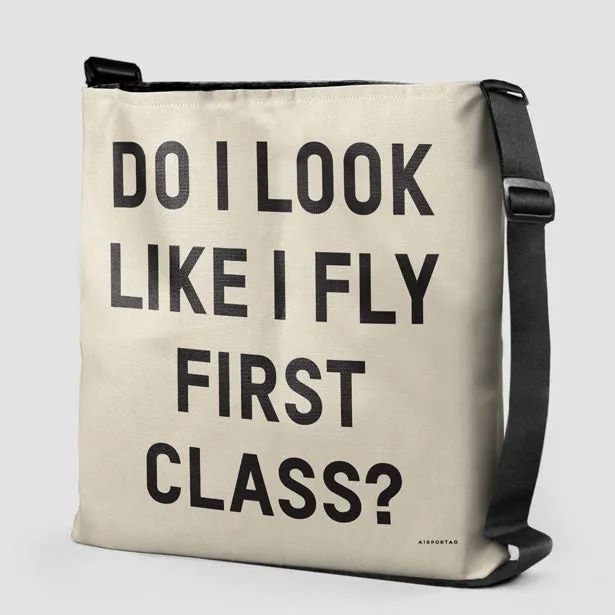 Do I Look Like I Fly First Class? - Tote Bag