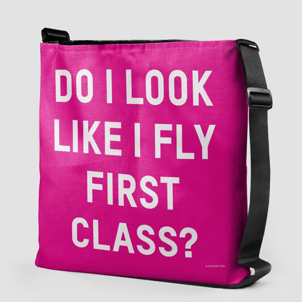 Do I Look Like I Fly First Class? - Tote Bag