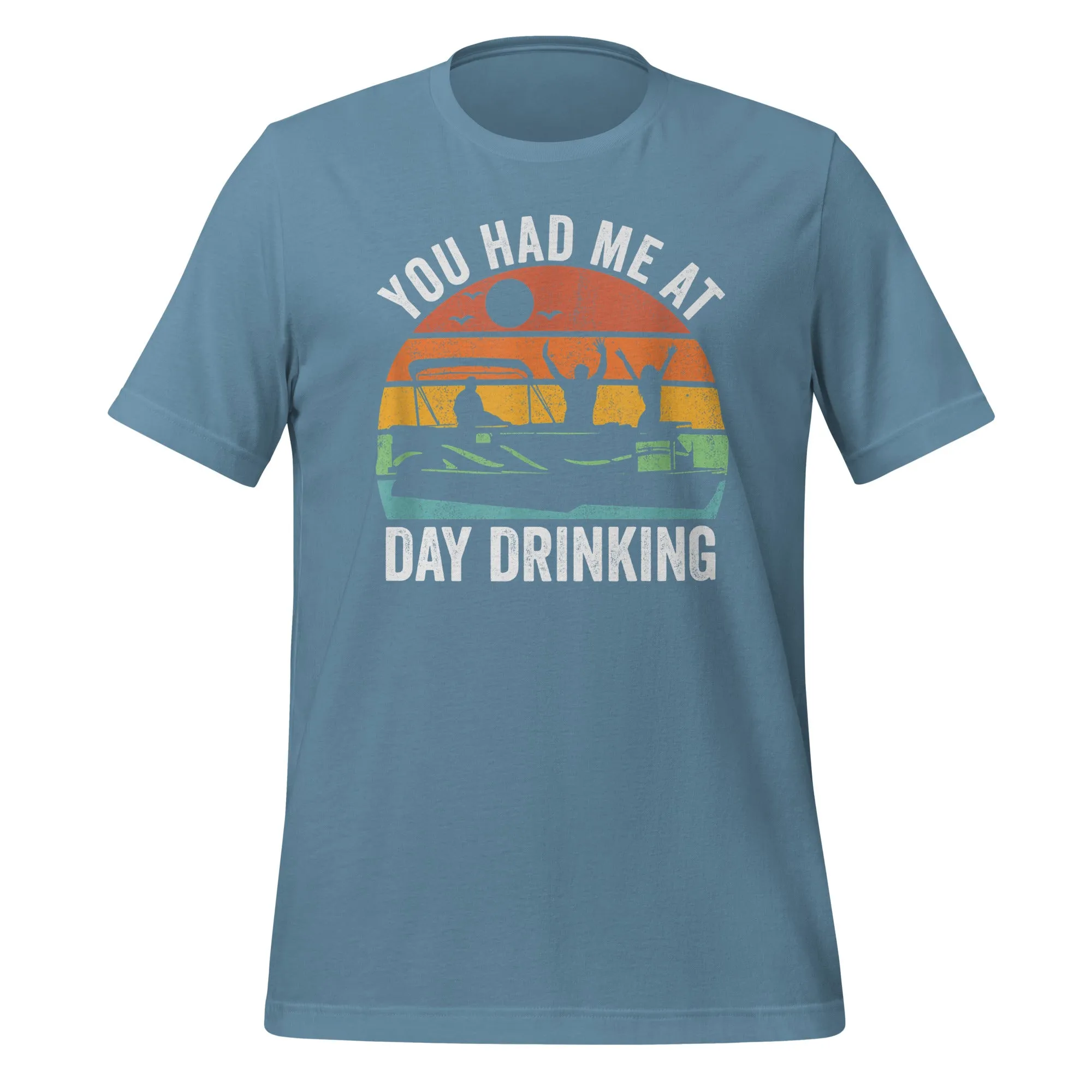You Had me at Day Drinking Unisex t-shirt