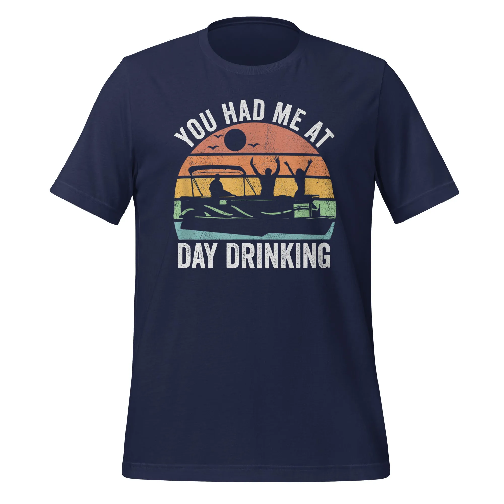 You Had me at Day Drinking Unisex t-shirt